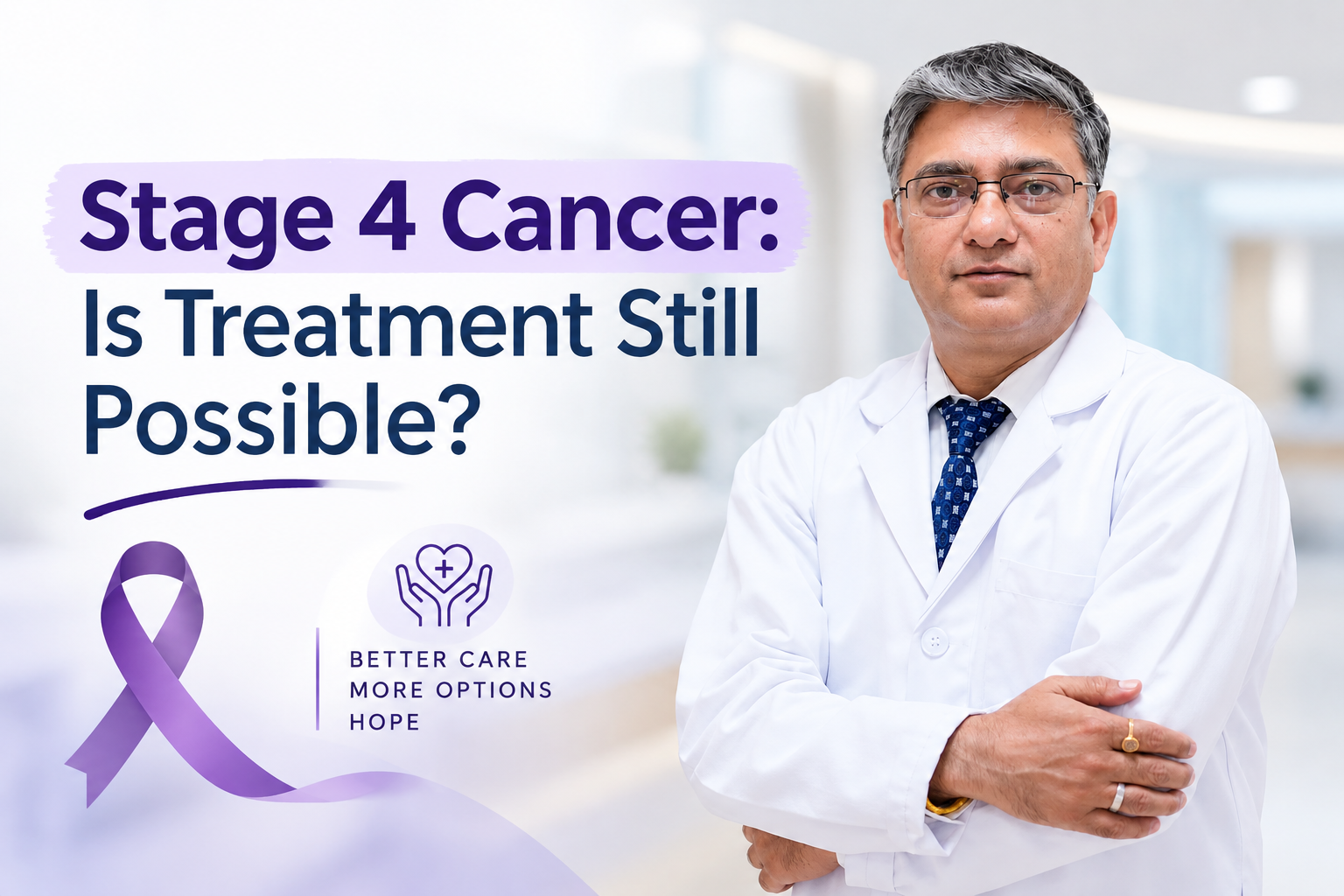 Stage 4 Cancer: Is Treatment Still Possible?